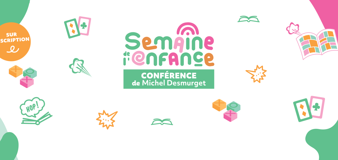 Semaine de l'enfance Conférence Desmurget