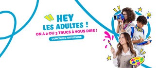 Visuel promotionnel du concours d’expression graphique « Hey les adultes, on a deux-trois trucs à vous dire ! » dans le cadre de la Semaine de l'enfance